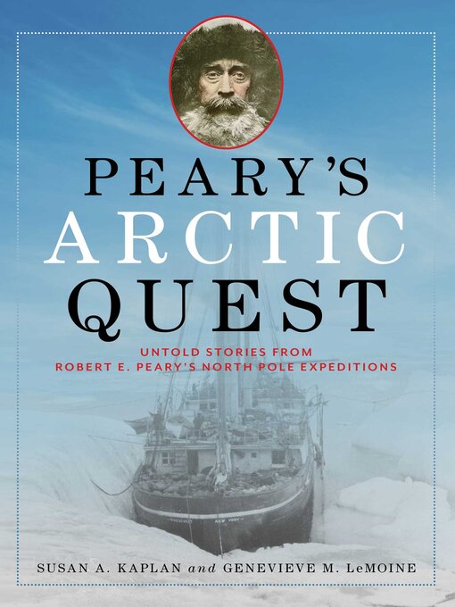 Title details for Peary's Arctic Quest by Susan Kaplan - Available